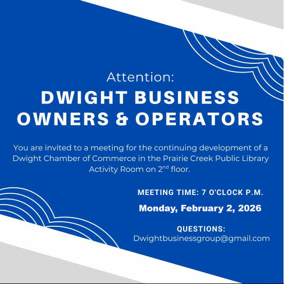 DWIGHT CHAMBER OF COMMERCE MEETING – MONDAY, FEBRUARY 2, 7 PM, PRAIRIE CREEK LIBRARY