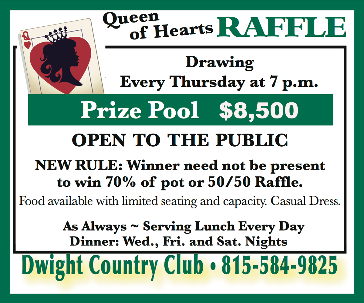 Dwight Country Club Queen of Hearts Raffle Every Thursday!